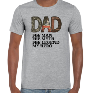 T Shirt for DAD, THE MAN, Th myth, the legend, My Hero